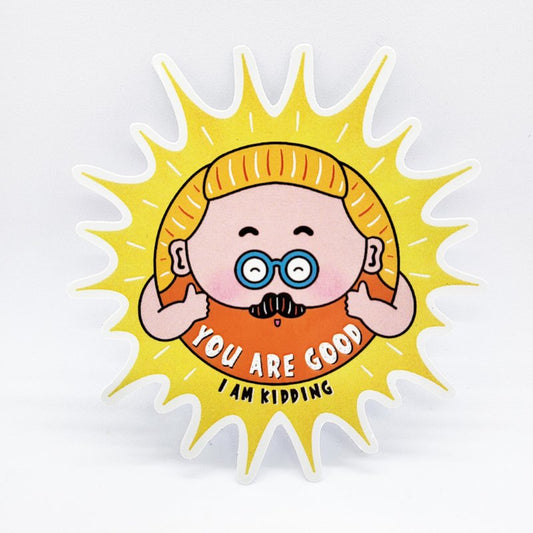 PVC Sticker 貼紙 | You are Good 你很好